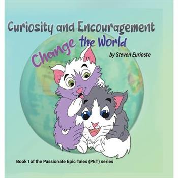 Curiosity and Encouragement Change the World