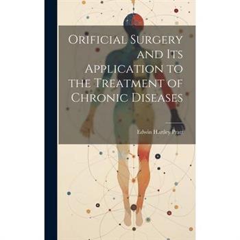 Orificial Surgery and Its Application to the Treatment of Chronic Diseases