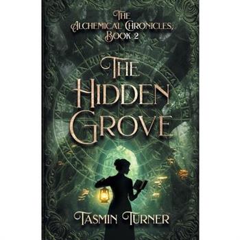 The Hidden Grove, The Alchemical Chronicles Book 2