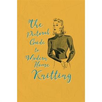 Pictorial Guide to Modern Home Knitting