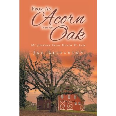 From An Acorn Into An Oak