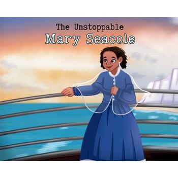 The Unstoppable Mary Seacole