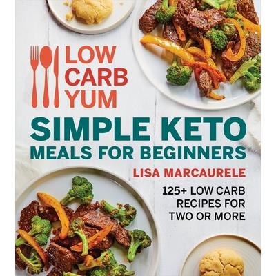 Low Carb Yum Simple Keto Meals for Beginners