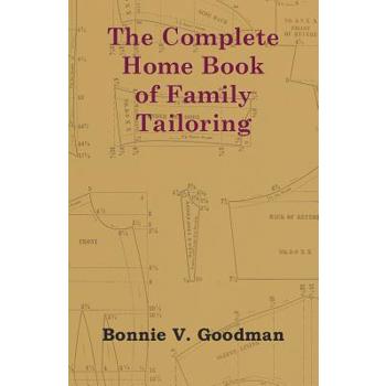 The Complete Home Book of Family Tailoring
