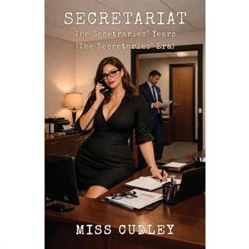 SECRETARIAT - The Secetraries' Years (The Secretaries' Era)