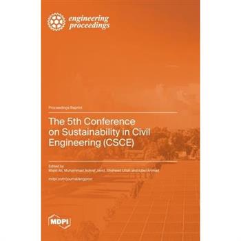 The 5th Conference on Sustainability in Civil Engineering (CSCE)