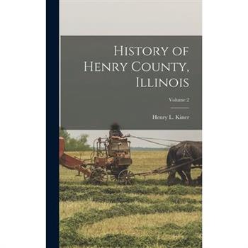 History of Henry County, Illinois; Volume 2