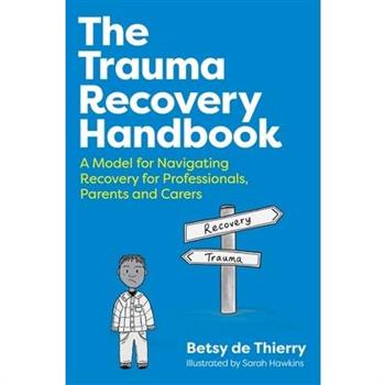 The Trauma Recovery Handbook