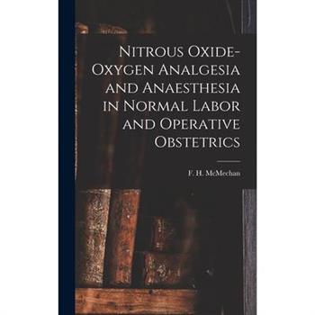 Nitrous Oxide-oxygen Analgesia and Anaesthesia in Normal Labor and Operative Obstetrics