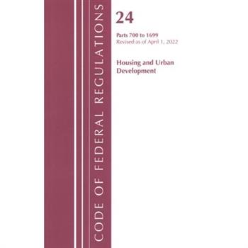 Code of Federal Regulations, Title 24 Housing and Urban Development 700 - 1699, 2022