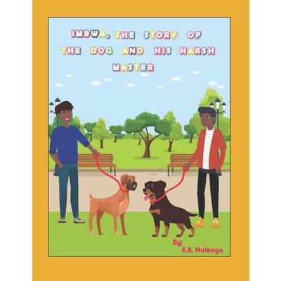 Imbwa, The Story of the Dog and His Harsh Master
