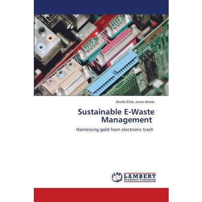Sustainable E-Waste Management