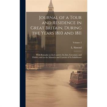 Journal of a Tour and Residence in Great Britain, During the Years 1810 and 1811