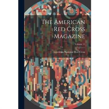 The American Red Cross Magazine; Volume 11