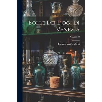 Bolle Dei Dogi Di Venezia; Volume 20