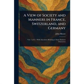 A View of Society and Manners in France, Switzerland, and Germany
