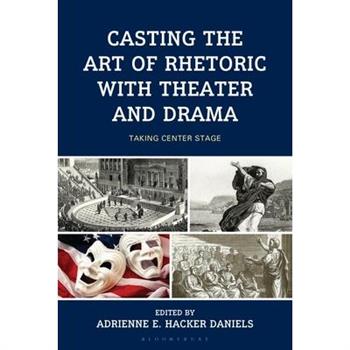 Casting the Art of Rhetoric with Theater and Drama