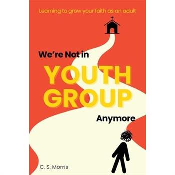 We're Not in Youth Group Anymore