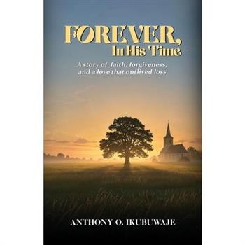 Forever, In His Time