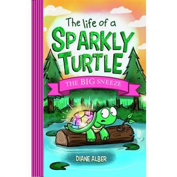 The Life of a Sparkly Turtle: The Big Sneeze