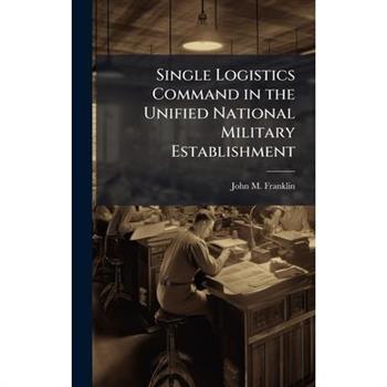 Single Logistics Command in the Unified National Military Establishment