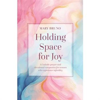 Holding Space for Joy