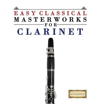 Easy Classical Masterworks for Clarinet