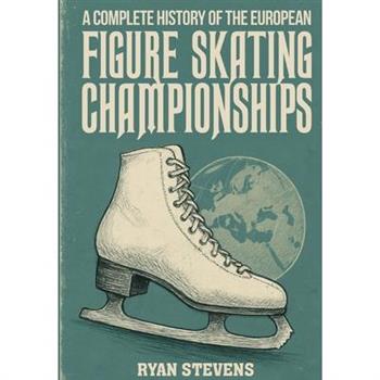 A Complete History of the European Figure Skating Championships