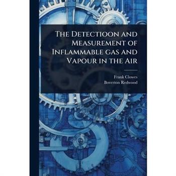 The Detectioon and Measurement of Inflammable gas and Vapour in the Air
