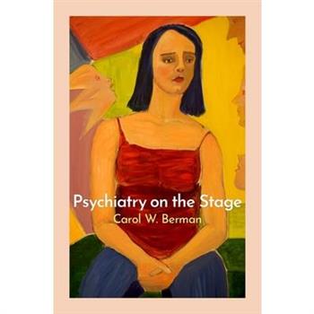Psychiatry on the Stage