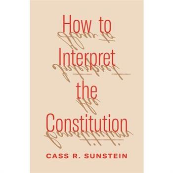 How to Interpret the Constitution