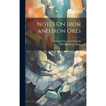 Notes On Iron and Iron Ores