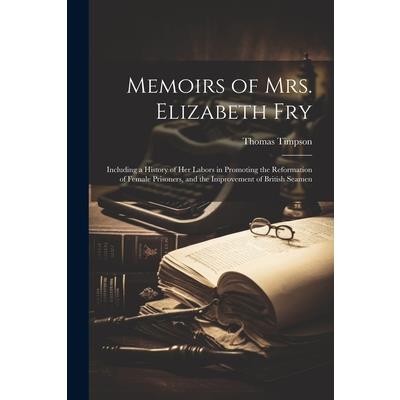 Memoirs of Mrs. Elizabeth Fry