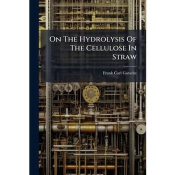 On The Hydrolysis Of The Cellulose In Straw