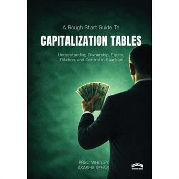 The Rough Start Guide to Building a Capitalization Table