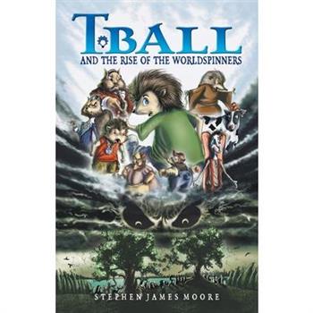 T. Ball and the Rise of the Worldspinners