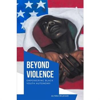 Beyond Violence Empowering Black Youth Autonomy