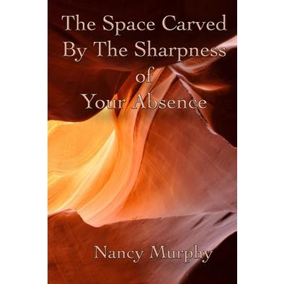 The Space Carved by the Sharpness of Your Absence