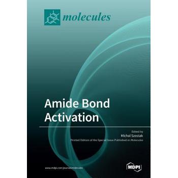 Amide Bond Activation