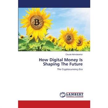 How Digital Money Is Shaping The Future