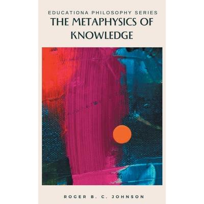 The Metaphysics of Knowledge