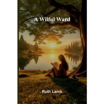 A wilful ward