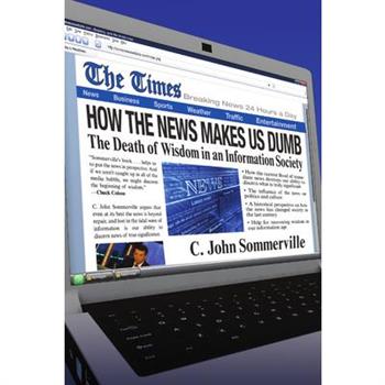 How the News Makes Us Dumb