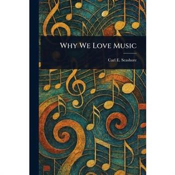 Why We Love Music