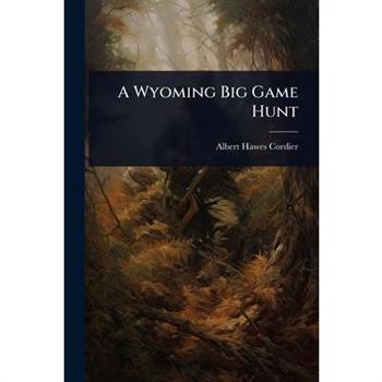 A Wyoming Big Game Hunt
