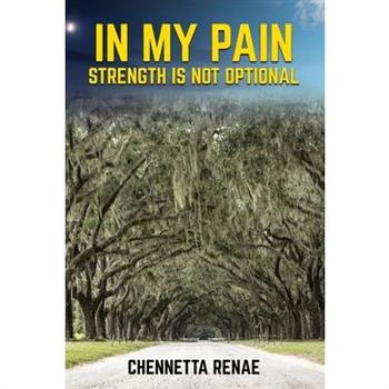 In My Pain - Strength Is Not Optional