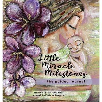 Little Miracle Milestones the Guided Journal