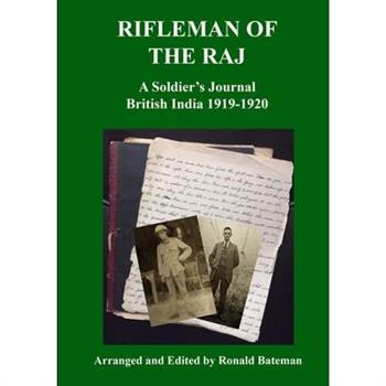 Rifleman of the Raj A Soldier's Journal British India 1919-1920