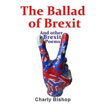The Ballad of Brexit And Other Brexit Poems