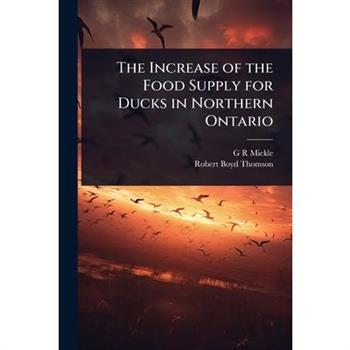 The Increase of the Food Supply for Ducks in Northern Ontario